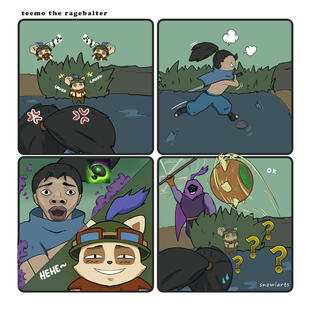 4-panel comics of Teemo the Ragebaiter 4-panel comics of Teemo the Ragebaiter